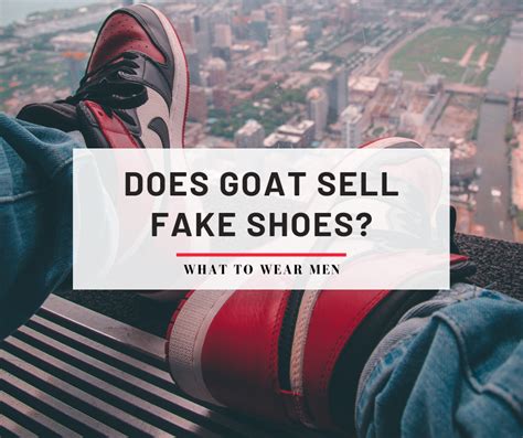 does goat app sell fake shoes|is goat a trustworthy site.